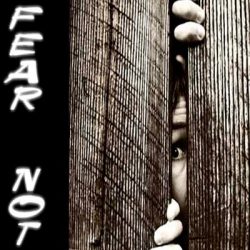 Fear Not!